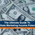 Affiliate Marketing Income Ptential Featured Image
