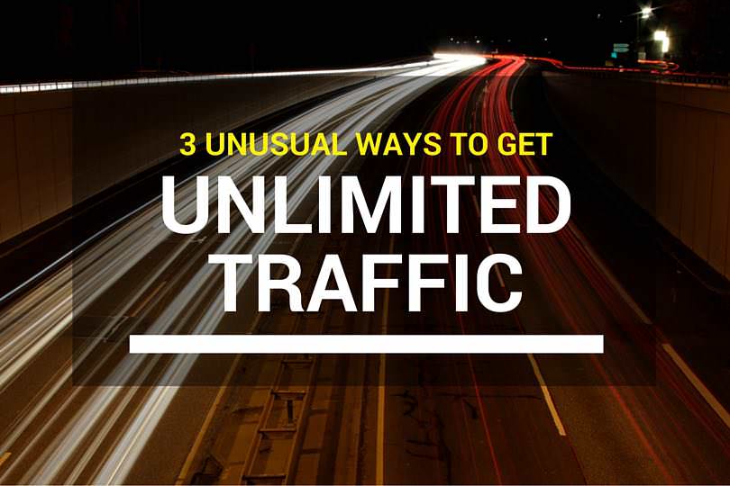 unusual ways to get unlimited traffic
