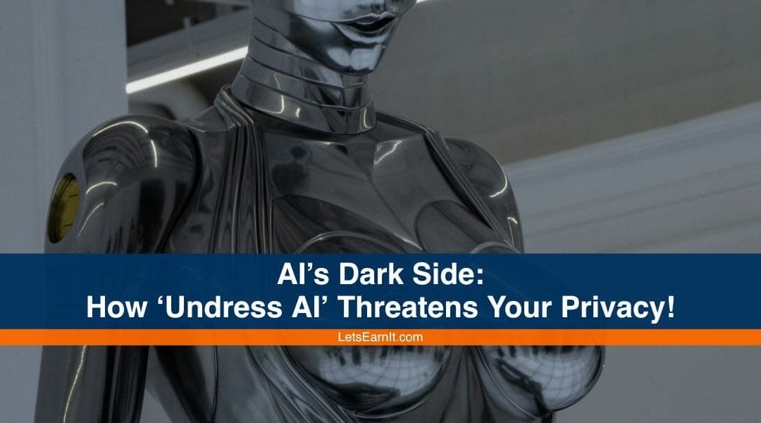 AI’s Dark Side: How ‘Undress AI’ Threatens Your Privacy!